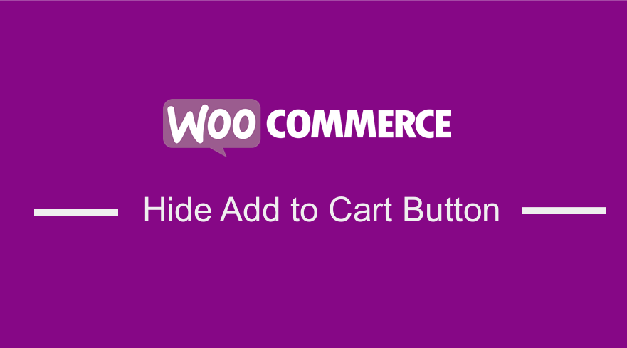 Ẩn nút thêm vào giỏ hàng hoặc giá trong WooCommerce