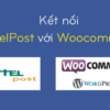Plugin kết nối ViettelPost với Woocommerce
